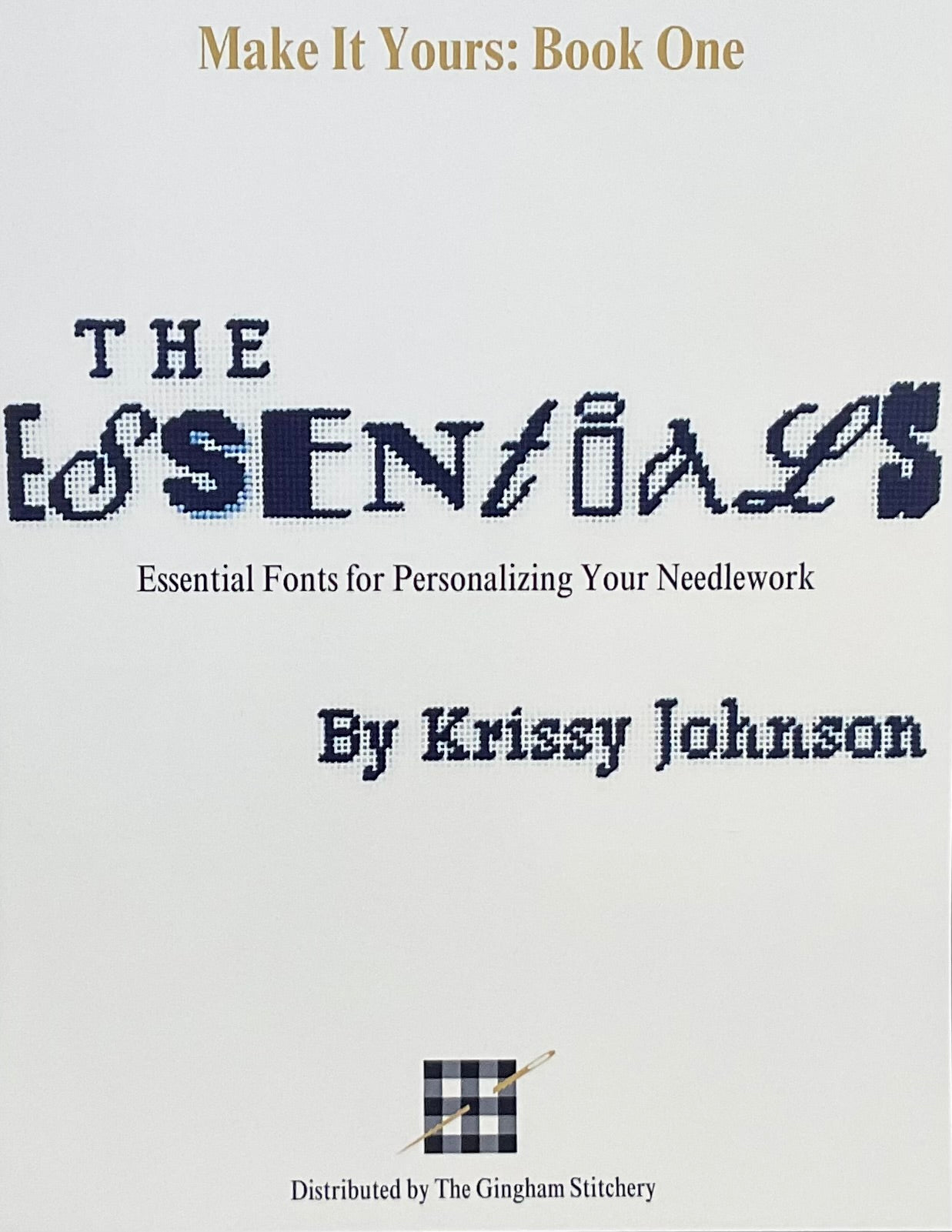 The Essentials - Essential Fonts for Personalizing Your Needlework