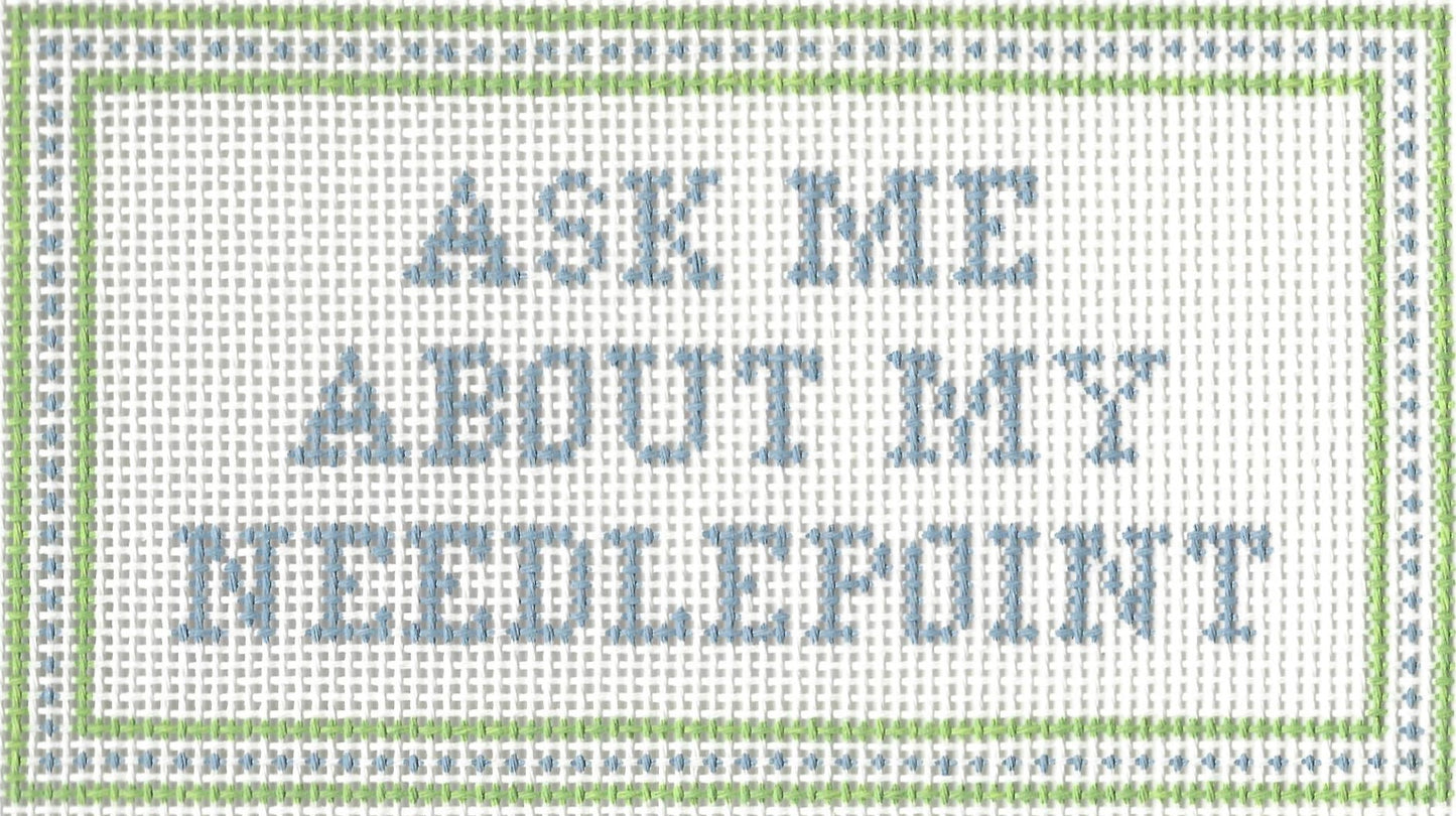 Ask Me About My Needlepoint