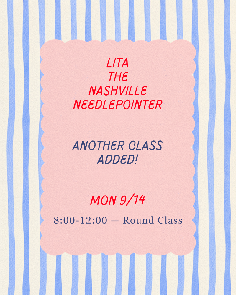 A square graphic card with a pink scalloped border on a blue and white striped background. The card contains text reading: 'LITA THE NASHVILLE NEEDLEPOINTER', 'ANOTHER CLASS ADDED!', 'MON 9/14', and '8:00-12:00 — Round Class'.