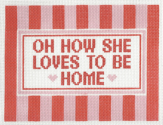 Oh How She Loves To Be Home
