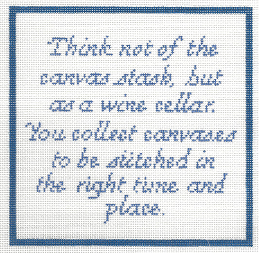 Think not of the canvas . . .