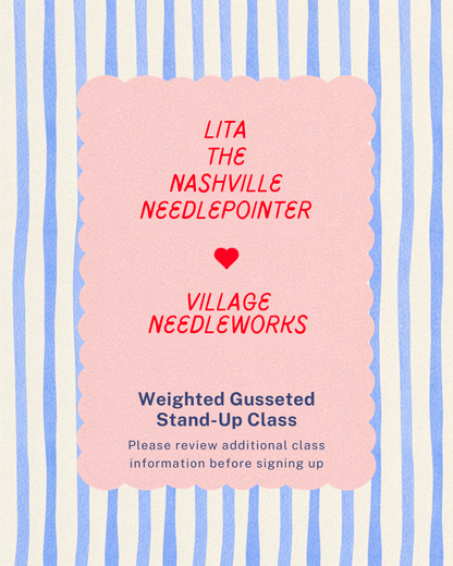 A digital flyer or class registration card with a pink scalloped center panel containing red and navy text. The text reads 'LITA THE NASHVILLE NEEDLEPOINTER', 'VILLAGE NEEDLEWORKS', and 'Weighted Gusseted Stand-Up Class'.