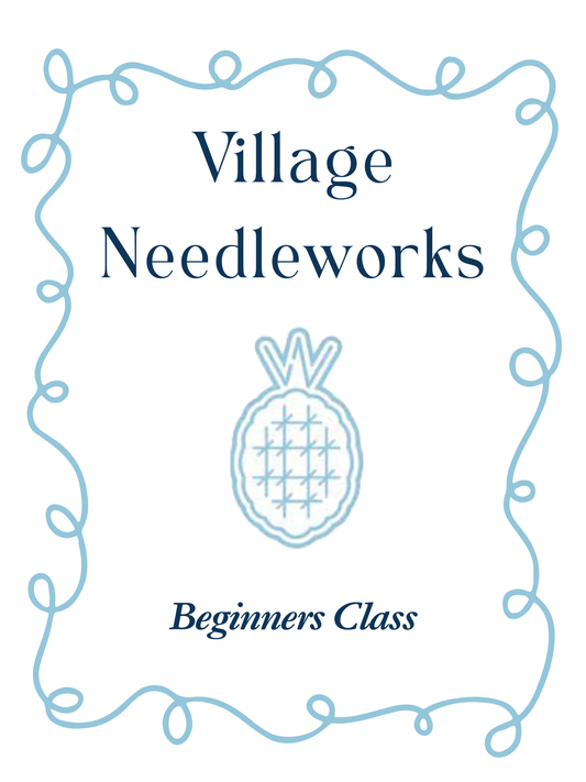 Text 'Village Needleworks Beginners Class' with pineapple logo and decorative border