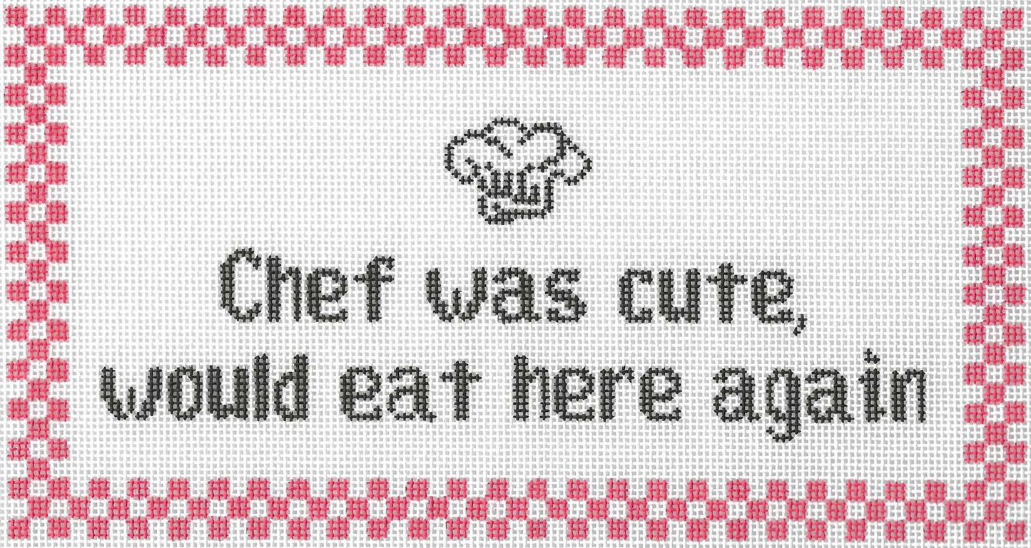 Maura Nolan needlepoint canvas of text 'Chef was cute, would eat here again' with a chef's hat icon on a red and white checkered border.